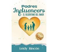 PADRES INFLUENCERS: EL ALGORITMO DEL AMOR