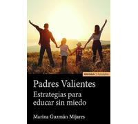 Padres Valientes: Estrategias para educar sin miedo