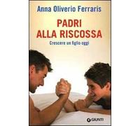Padri alla riscossa. Crescere un figlio oggi