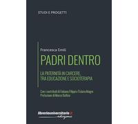 Padri dentro. La paternità in carcere, tra educazione e socioterapia