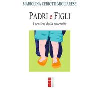 Padri e figli. I sentieri della paternità. Nuova ediz.