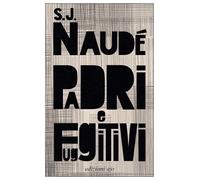 Padri e fuggitivi [Paperback] Naudé, S. J. and Montis, Silvia