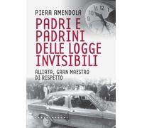 Padri e padrini delle logge invisibili. Alliata, Gran Maestro di rispetto