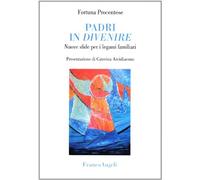 Padri in divenire. Nuove sfide per i legami familiari