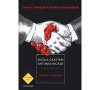 Padrini e padroni. Come la 'ndrangheta è diventata classe dirigente