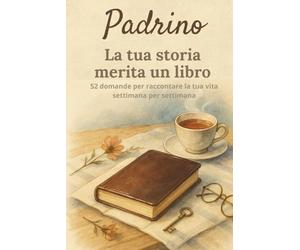Padrino, la tua storia merita un libro: Libro dei ricordi per padrini in formato compatto 6 x 9 - 52 domande per raccontare la sua storia, memorie di famiglia e momenti speciali