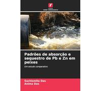 Padrões de absorção e sequestro de Pb e Zn em peixes: Um estudo comparativo