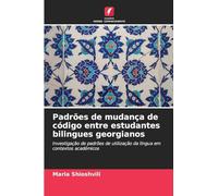 Padrões de mudança de código entre estudantes bilingues georgianos: Investigação de padrões de utilização da língua em contextos académicos