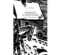 Padrone e servitore. Ediz. illustrata - Tolstoj Lev
