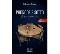 Padrone e sotto. Il gioco della vita