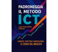 Padroneggia il metodo ICT: Liquidità, struttura e manipolazione: le chiavi...