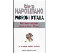Padroni d'Italia. Può il nostro capitalismo salvare se stesso e il paese?