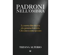 Padroni nell'ombra. La nuova élite ebraica che governa il mondo. Chi sono e come operano