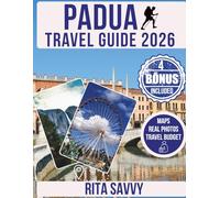 PADUA Travel Guide 2026: Explore Italy’s Hidden Gems, Timeless Art, and Authentic Veneto Culture with Insider Tips