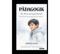Pädagogik - Die Misstrauensgesellschaft: Warum Kinder immer wenige Menschen begegnen