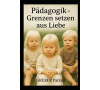 Pädagogik - Grenzen setzen aus Liebe