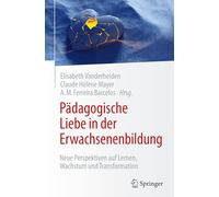 Pädagogische Liebe in Der Erwachsenenbildung: Neue Perspektiven Auf Lernen, Wachstum Und Transformation