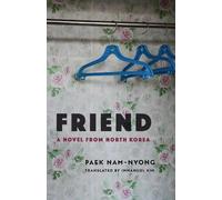 Paek Nam-nyong Friend (Copertina rigida) Weatherhead Books on Asia