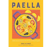 Paella. Il piatto unico per eccellenza: oltre 50 ricette del classico spagnolo