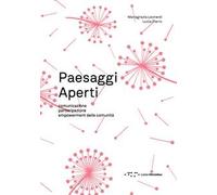 Paesaggi aperti. Comunicazione, partecipazione, empowerment delle comunità