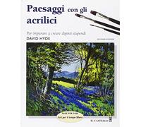 Paesaggi con gli acrilici. Ediz. illustrata