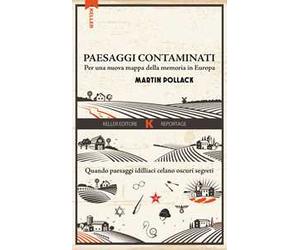 Paesaggi contaminati. Per una nuova mappa della memoria in Europa