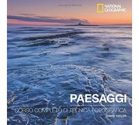 Paesaggi. Corso completo di tecnica fotografica