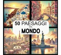 Paesaggi dal Mondo : Libro da Colorare per Adulti