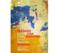 Paesaggi dalla Cina e dal Giappone - De Moraes Wenceslau