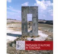 Paesaggi d'autore in Toscana. Aria, acqua, terra - [Aska Edizioni]