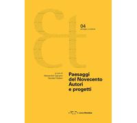 PAESAGGI DEL NOVECENTO. AUTORI E PROGETTI - Capuano A. (cur.) Frediani D. (cur.)