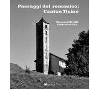 Paesaggi del romanico: Canton Ticino