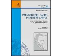Paesaggi del sacro in Albert Camus. Oltre l'immanenza tragica e la trascendenza muta