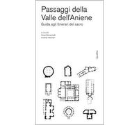 Paesaggi della Valle dell'Aniene. Guida agli itinerari del sacro
