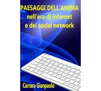 Paesaggi dell'anima: nell'era di internet e dei social network