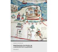 Paesaggi di Puglia. Conoscere per conservare. Ediz. a colori