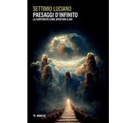 Paesaggi d'infinito. La corporeità come apertura a Dio