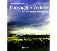 Paesaggi e vedute dell'alta Marca trevigiana. Ediz. illustrata [Paperback] [Dec