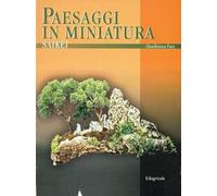 Paesaggi in miniatura. Saikei