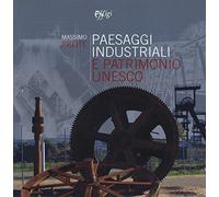 Paesaggi industriali e patrimonio Unesco