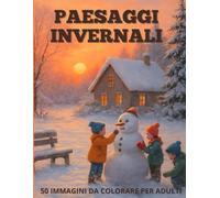 PAESAGGI INVERNALI: 50 immagini da colorare per adulti