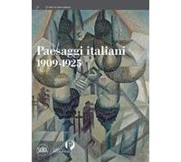 Paesaggi italiani 1909-1925. Ediz. illustrata