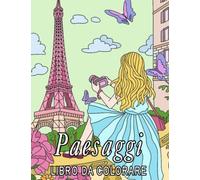 Paesaggi: Libro da colorare rilassante con paesaggi accoglienti e belle città, scene di campagna - libro da colorare per alleviare l'ansia
