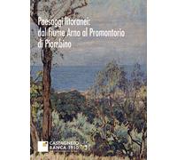 Paesaggi litoranei: dal fiume Arno al promontorio di Piombino - Ceccarelli...