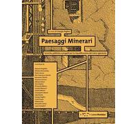 Paesaggi minerari. Tecniche, politiche e progetti per la riqualificazione del Sulcis-Iglesiente