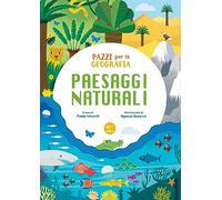 Paesaggi naturali. Pazzi per la geografia. Con adesivi. Ediz. a colori