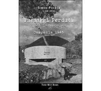 Paesaggi perduti-Lost landscapes. Campania 1943. Ediz. bilingue