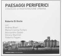 Paesaggi periferici. Strategie di rigenerazione urbana. Ediz. illustrata