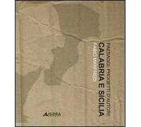 Paesaggi, progetti d'autore. Calabria e Sicilia