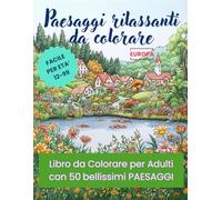Paesaggi Rilassanti - Europa - libro da colorare per adulti, 104 pagine, grande formato: Divertiti a colorare splendidi paesaggi europei con questo album. Facile e rilassante, dai 12 ai...99 anni!